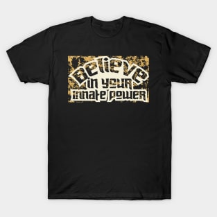 Believe In Your Innate Power T-Shirt